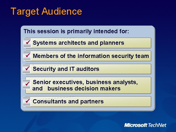 Target Audience This session is primarily intended for: ü Systems architects and planners ü