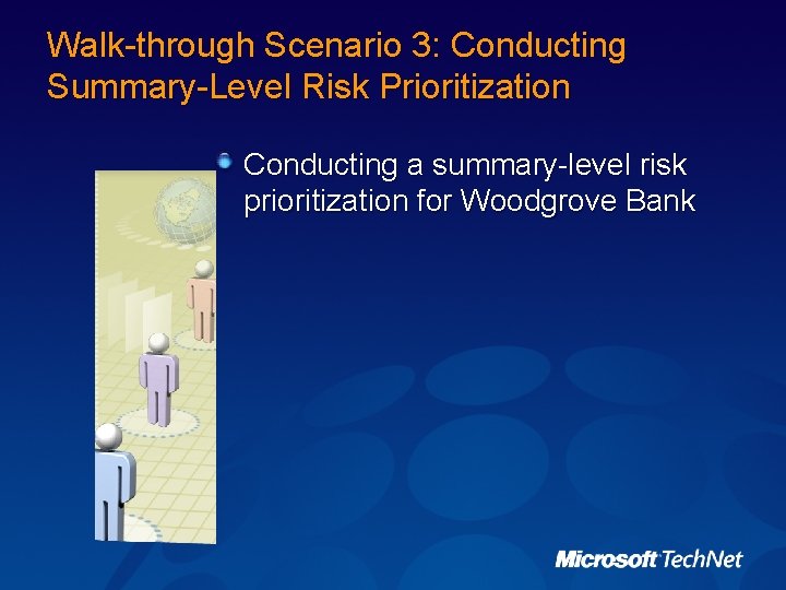 Walk-through Scenario 3: Conducting Summary-Level Risk Prioritization Conducting a summary-level risk prioritization for Woodgrove