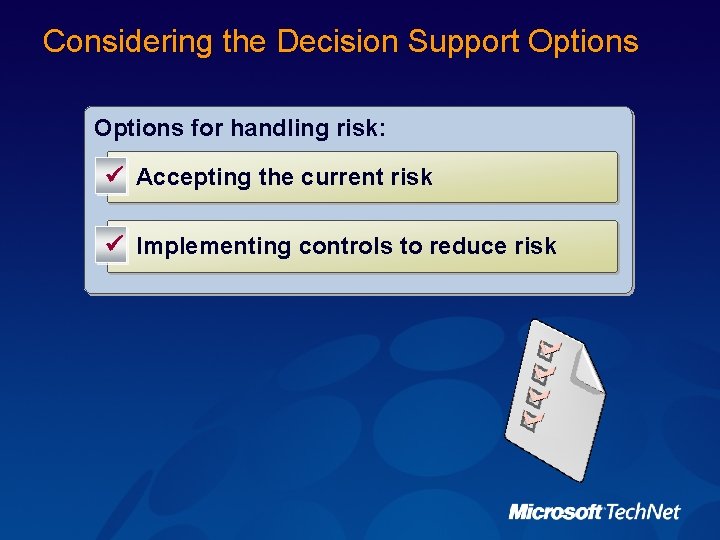 Considering the Decision Support Options for handling risk: ü Accepting the current risk ü