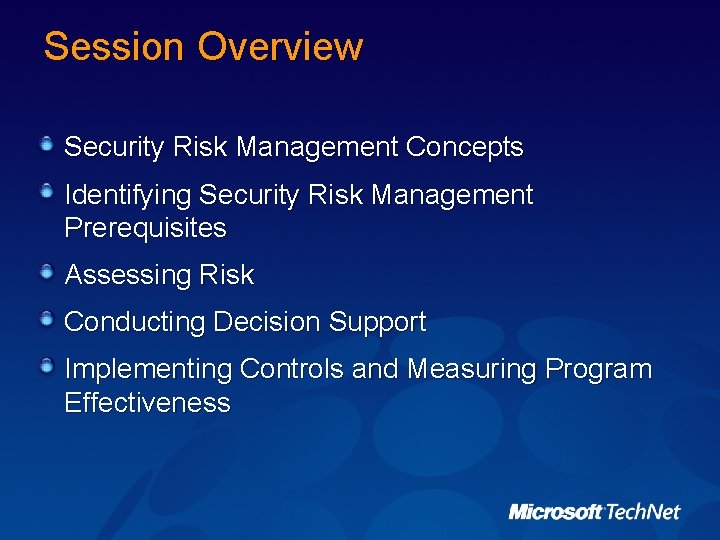 Session Overview Security Risk Management Concepts Identifying Security Risk Management Prerequisites Assessing Risk Conducting