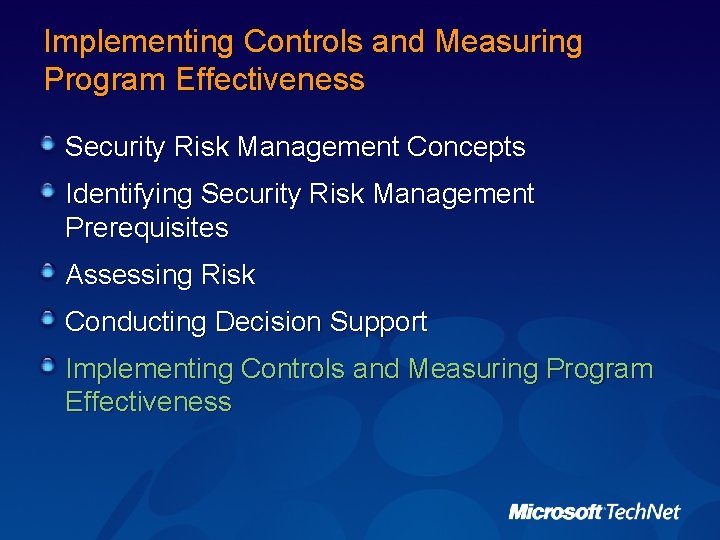 Implementing Controls and Measuring Program Effectiveness Security Risk Management Concepts Identifying Security Risk Management