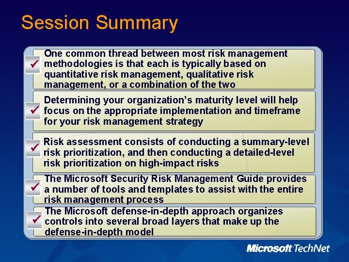 Session Summary ü One common thread between most risk management methodologies is that each