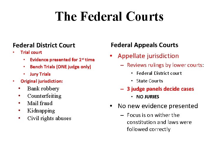 The Federal Courts Federal District Court Trial court • Evidence presented for 1 st