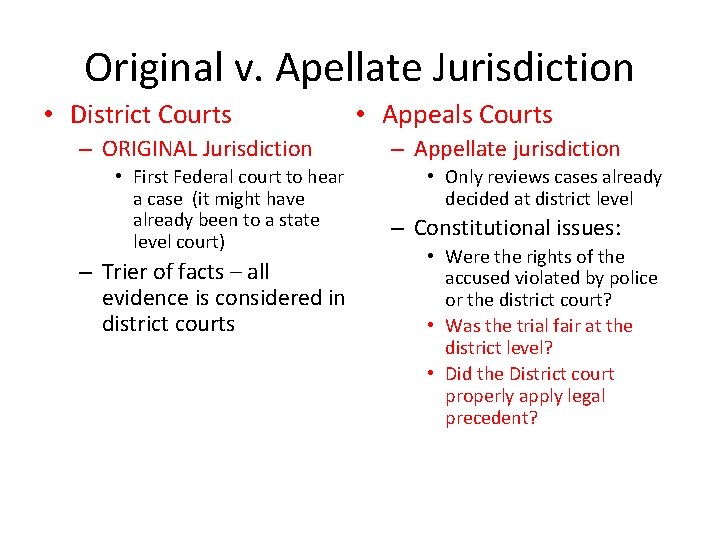 Original v. Apellate Jurisdiction • District Courts – ORIGINAL Jurisdiction • First Federal court