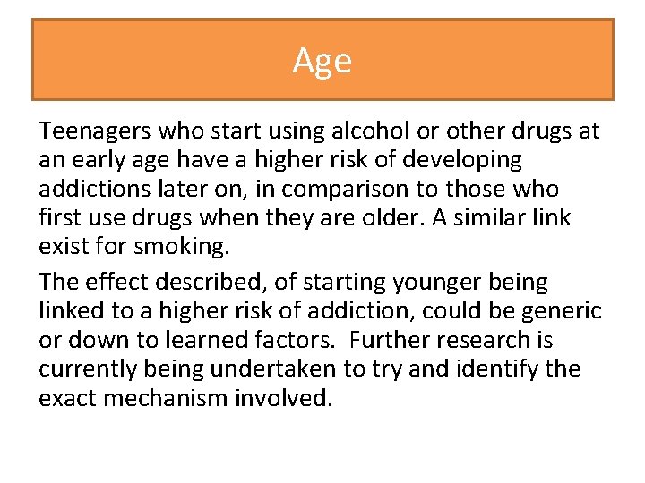 Age Teenagers who start using alcohol or other drugs at an early age have