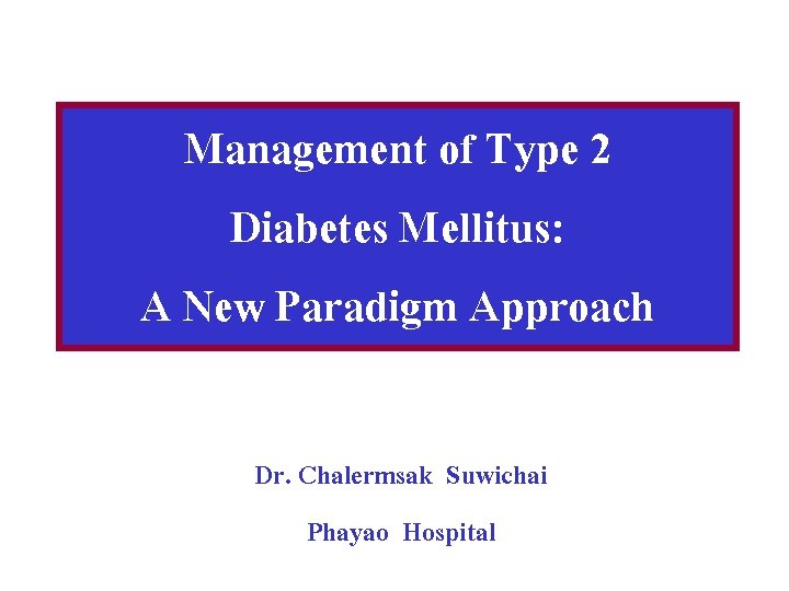 Management of Type 2 Diabetes Mellitus A New