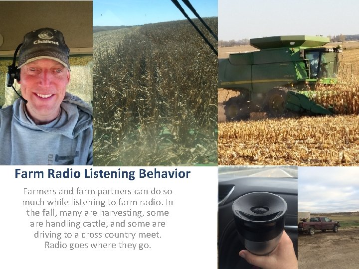 22 Farm Radio Listening Behavior Farmers and farm partners can do so much while