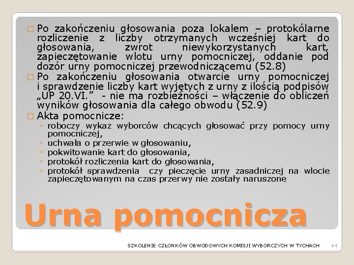 � Po zakończeniu głosowania poza lokalem – protokólarne rozliczenie z liczby otrzymanych wcześniej kart