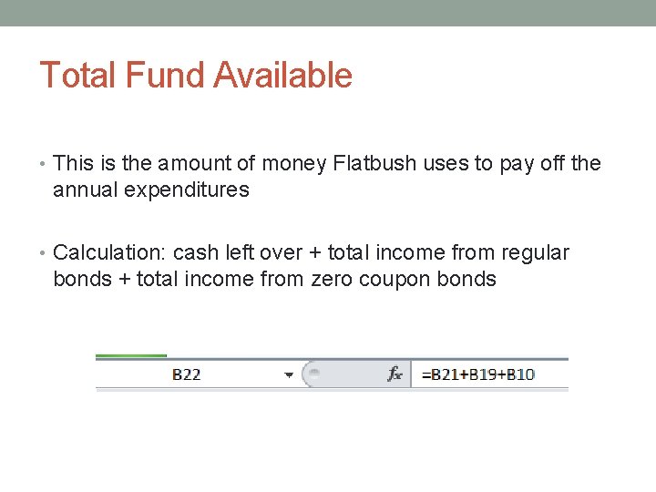 Total Fund Available • This is the amount of money Flatbush uses to pay