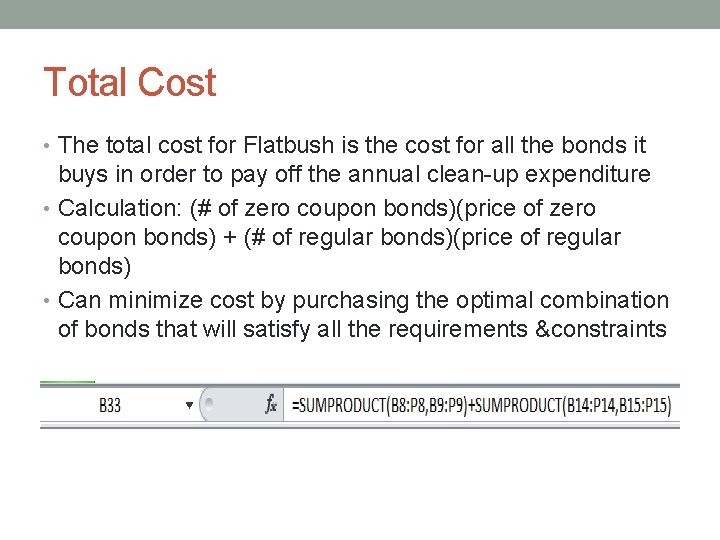 Total Cost • The total cost for Flatbush is the cost for all the