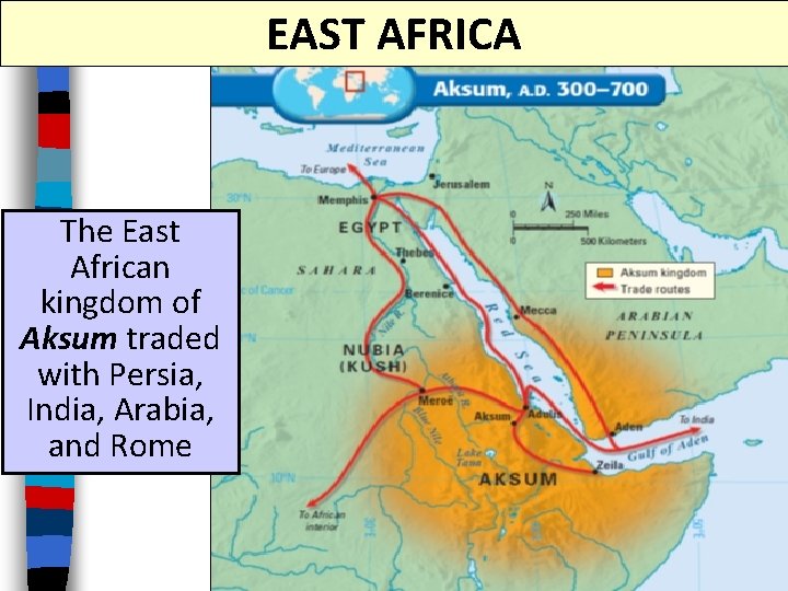 EAST AFRICA The East African kingdom of Aksum traded with Persia, India, Arabia, and EAST AFRICA The East African kingdom of Aksum traded with Persia, India, Arabia, and