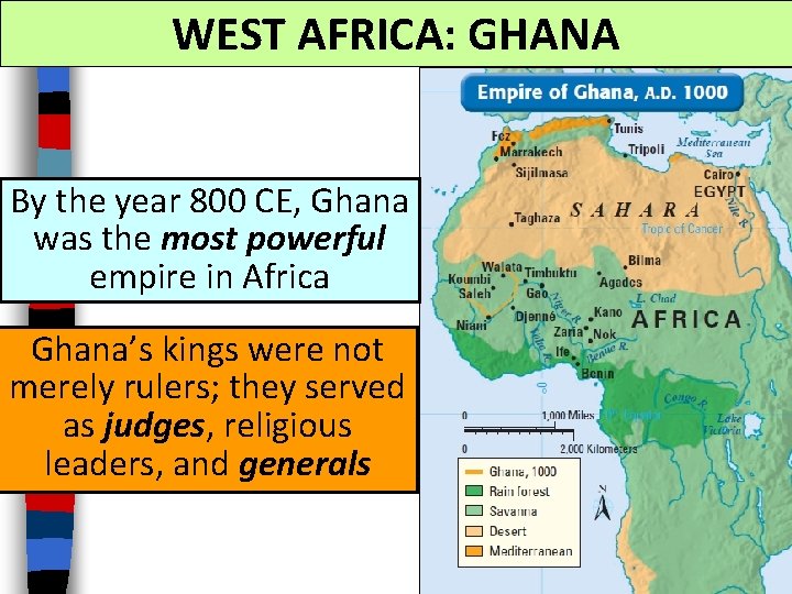 WEST AFRICA: GHANA By the year 800 CE, Ghana was the most powerful empire WEST AFRICA: GHANA By the year 800 CE, Ghana was the most powerful empire