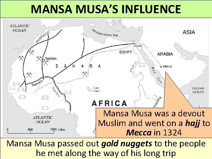 MANSA MUSA’S INFLUENCE Mansa Musa was a devout Muslim and went on a hajj MANSA MUSA’S INFLUENCE Mansa Musa was a devout Muslim and went on a hajj