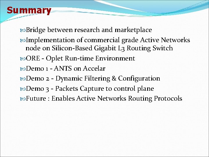 Summary Bridge between research and marketplace Implementation of commercial grade Active Networks node on