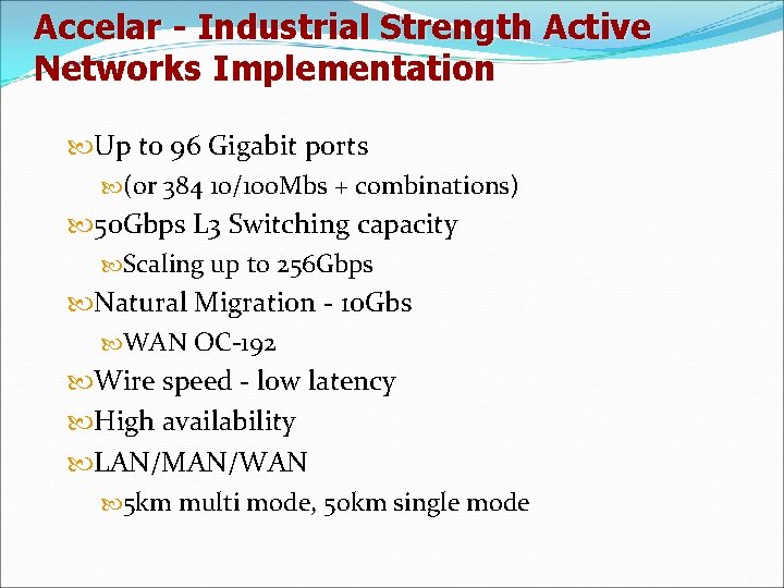 Accelar - Industrial Strength Active Networks Implementation Up to 96 Gigabit ports (or 384