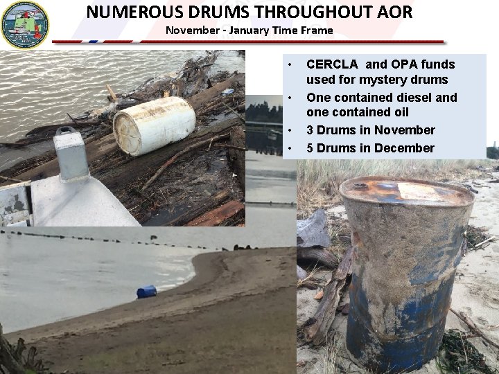 NUMEROUS DRUMS THROUGHOUT AOR November - January Time Frame • • CERCLA and OPA