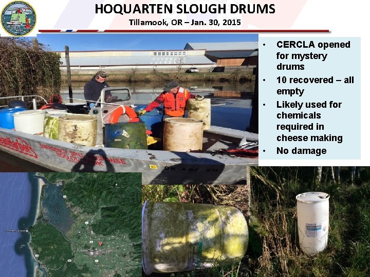 HOQUARTEN SLOUGH DRUMS Tillamook, OR – Jan. 30, 2015 • • CERCLA opened for