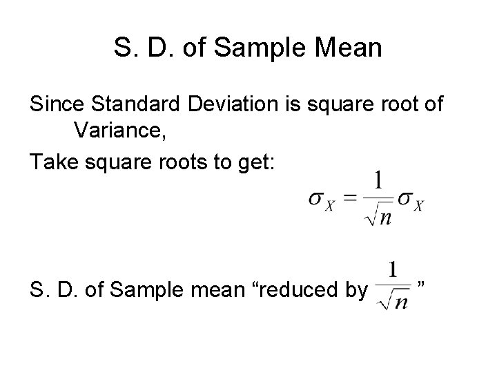 S. D. of Sample Mean Since Standard Deviation is square root of Variance, Take