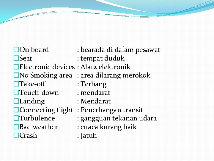 �On board �Seat �Electronic devices �No Smoking area �Take-off �Touch-down �Landing �Connecting flight �Turbulence