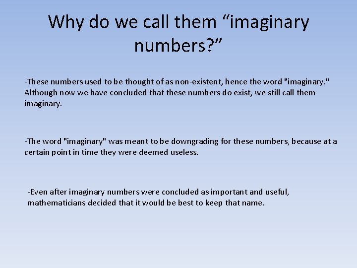 Why do we call them “imaginary numbers? ” -These numbers used to be thought