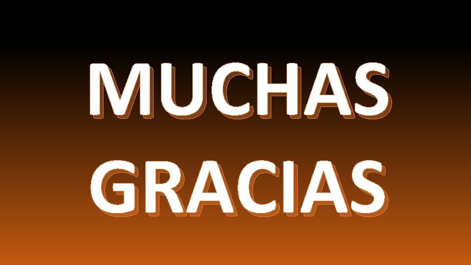 MUCHAS GRACIAS 