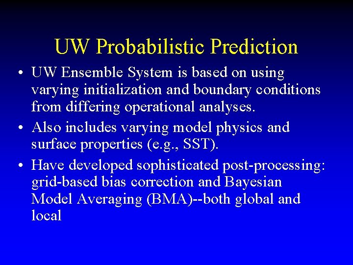 UW Probabilistic Prediction • UW Ensemble System is based on using varying initialization and
