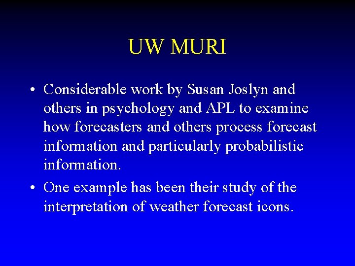 UW MURI • Considerable work by Susan Joslyn and others in psychology and APL
