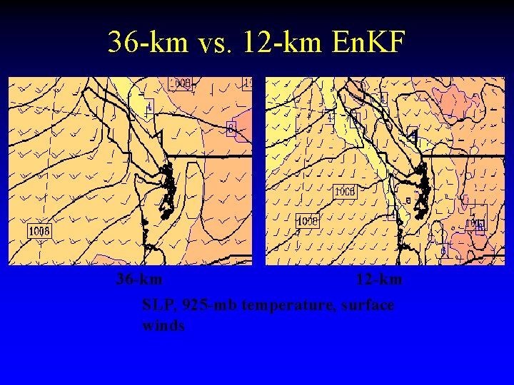 36 -km vs. 12 -km En. KF 36 -km 12 -km SLP, 925 -mb