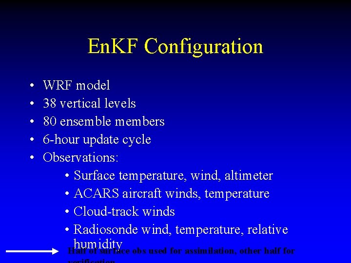 En. KF Configuration • • • WRF model 38 vertical levels 80 ensemble members