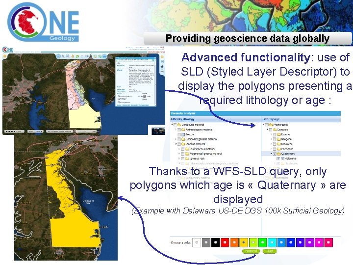 Providing geoscience data globally Advanced functionality: use of SLD (Styled Layer Descriptor) to display