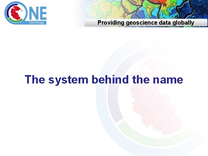 Providing geoscience data globally The system behind the name 