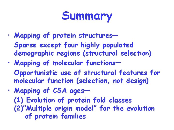 Summary • Mapping of protein structures— Sparse except four highly populated demographic regions (structural