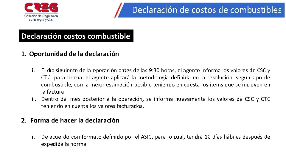 Declaración de costos de combustibles Declaración costos combustible 1. Oportunidad de la declaración i.