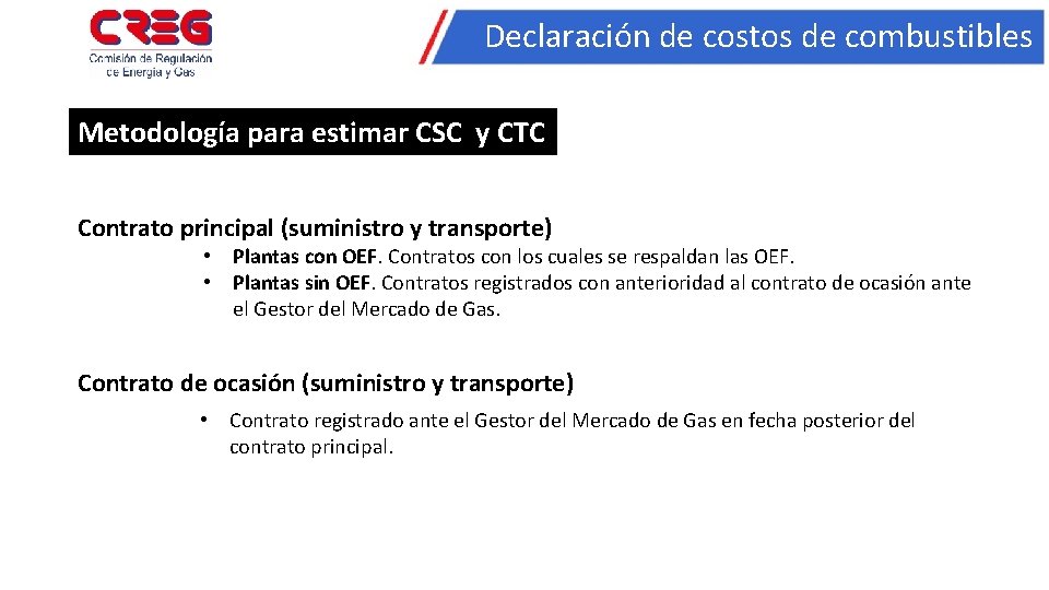 Declaración de costos de combustibles Metodología para estimar CSC y CTC Contrato principal (suministro