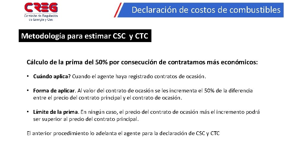 Declaración de costos de combustibles Metodología para estimar CSC y CTC Cálculo de la