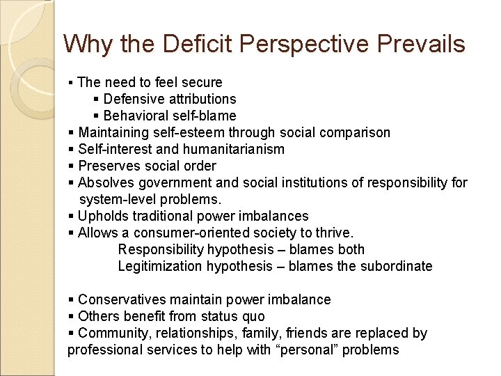 Why the Deficit Perspective Prevails § The need to feel secure § Defensive attributions