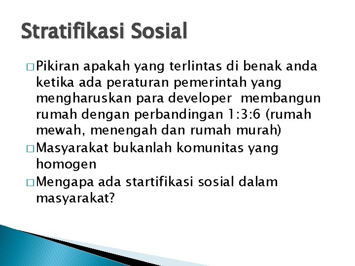 Stratifikasi Sosial � Pikiran apakah yang terlintas di benak anda ketika ada peraturan pemerintah