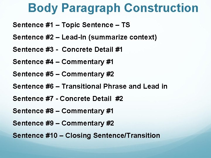 Body Paragraph Construction Sentence #1 – Topic Sentence – TS Sentence #2 – Lead-In