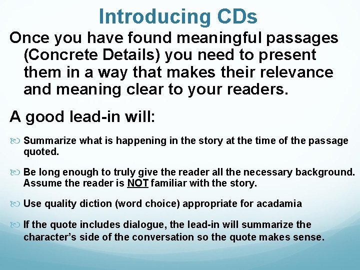 Introducing CDs Once you have found meaningful passages (Concrete Details) you need to present