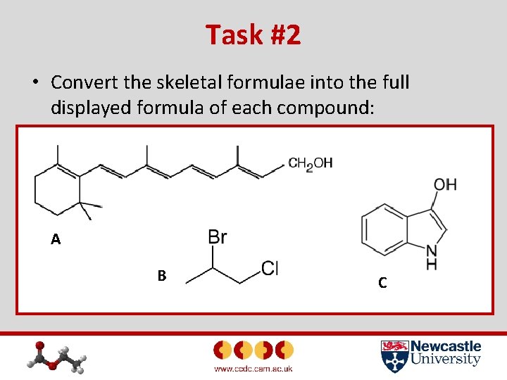 Task #2 • Convert the skeletal formulae into the full displayed formula of each