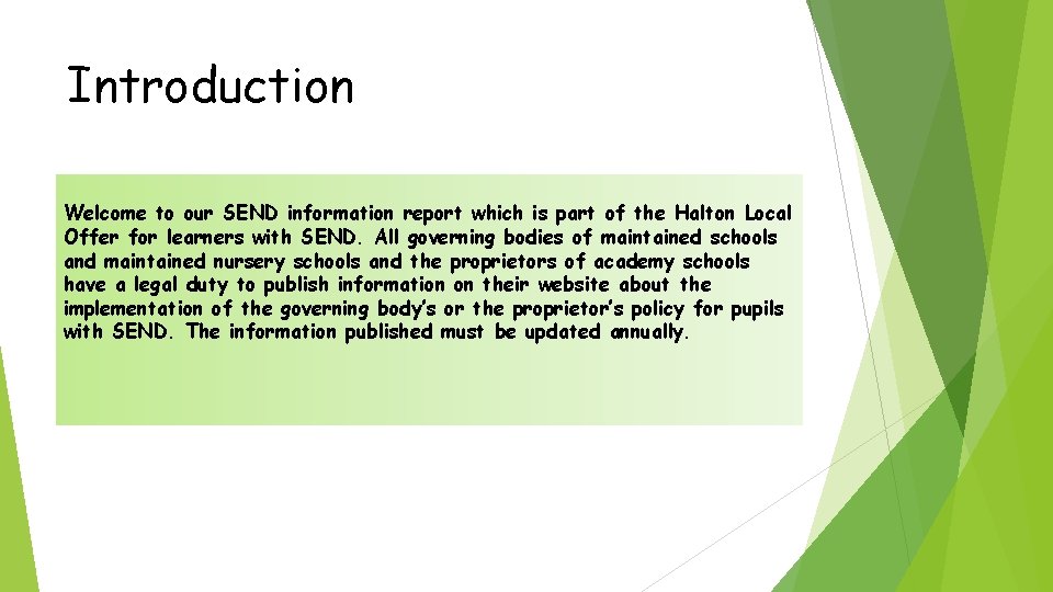 Introduction Welcome to our SEND information report which is part of the Halton Local