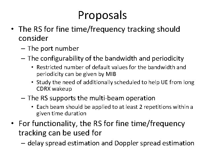 Proposals • The RS for fine time/frequency tracking should consider – The port number