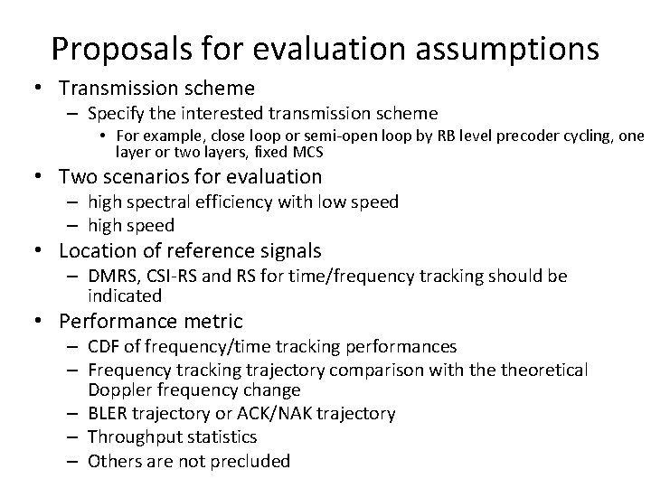 Proposals for evaluation assumptions • Transmission scheme – Specify the interested transmission scheme •