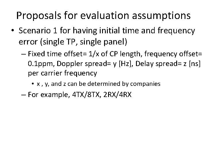 Proposals for evaluation assumptions • Scenario 1 for having initial time and frequency error