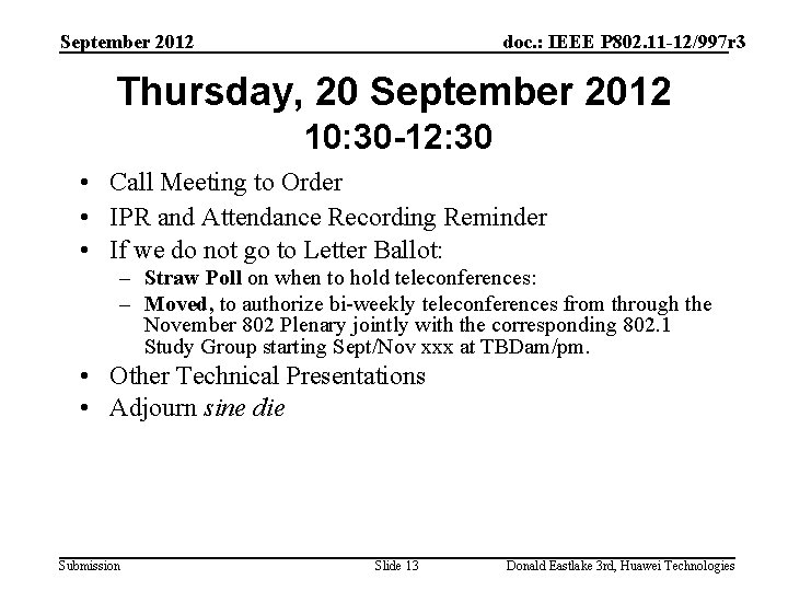 September 2012 doc. : IEEE P 802. 11 -12/997 r 3 Thursday, 20 September