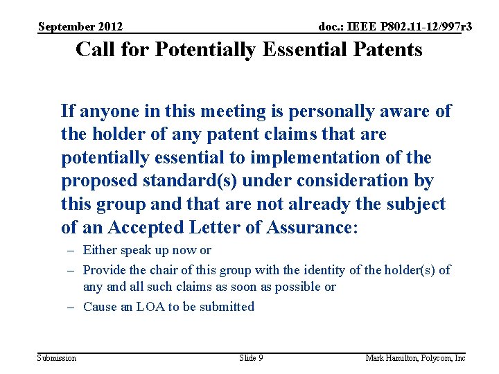 September 2012 doc. : IEEE P 802. 11 -12/997 r 3 Call for Potentially