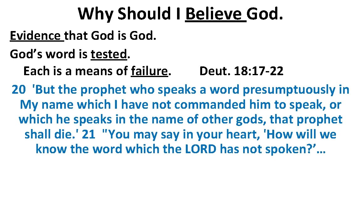 Why Should I Believe God. Evidence that God is God’s word is tested. Each