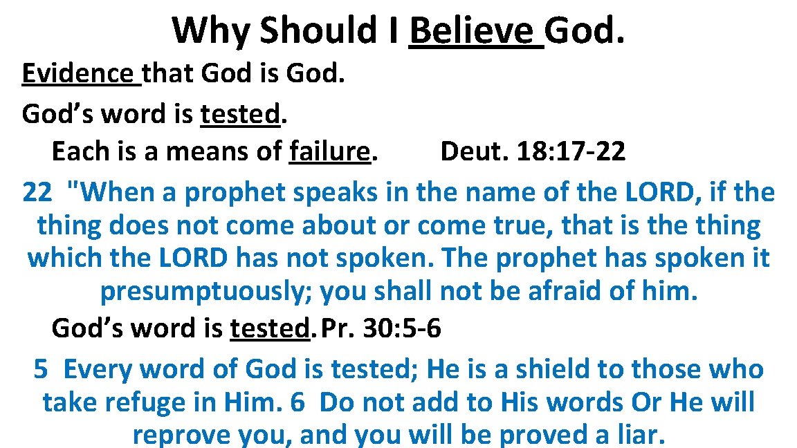 Why Should I Believe God. Evidence that God is God’s word is tested. Each