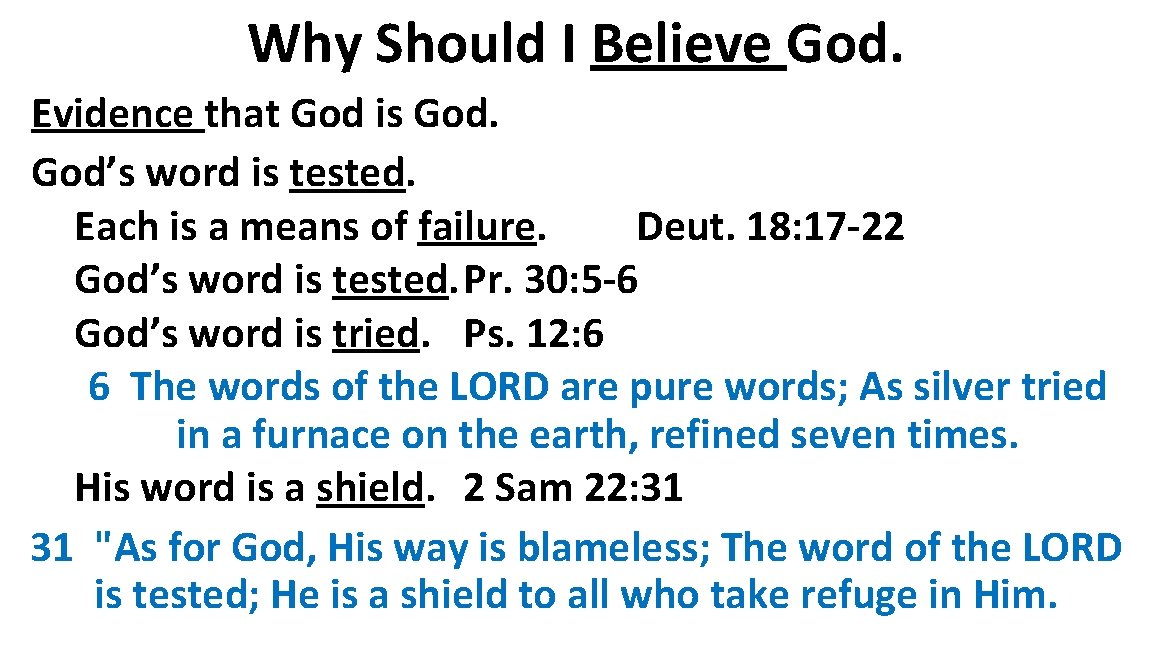 Why Should I Believe God. Evidence that God is God’s word is tested. Each