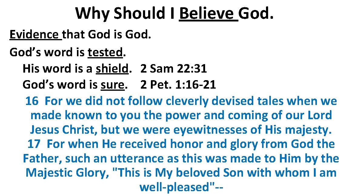 Why Should I Believe God. Evidence that God is God’s word is tested. His